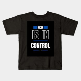 God is in Control Kids T-Shirt